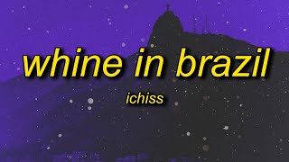 Ichiss  Whine In Brazil slowed  best part looped [upl. by Ralyt]