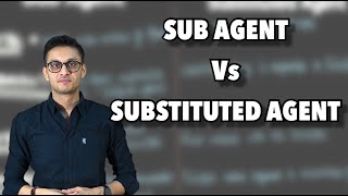 Sub and Substituted Agent Concept for CACMABCom [upl. by Carlyle]