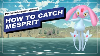 How to Get Mesprit in Pokemon Legends Arceus [upl. by Nonnek]