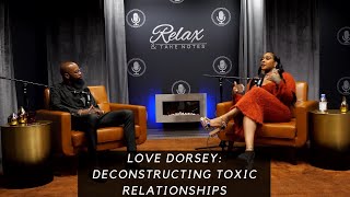 Love Dorsey Deconstructing Toxic Relationships [upl. by Thetes]