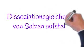 Dissoziationsgleichungen von Salzen aufstellen [upl. by Joash]