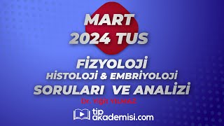 TUS FİZYOLOJİ HİSTOLOJİ VE EMBRİYOLOJİ 2024 MART SORULARI VE REFERANSLARI  DR YİĞİT YILMAZ [upl. by Nottnerb503]