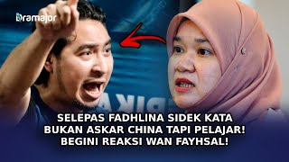 SELEPAS Fadhlina Sidek Kata Bukan Askar China Tapi Pelajar Begini Reaksi Wan Fayhsal [upl. by Ynnal]