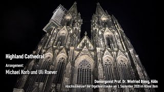 Winfried Bönig spielt Highland Cathedral Du bist die Stadt an der Kölner Domorgel [upl. by Hatfield]