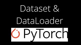 6 Dataset and DataLoader in PyTorch [upl. by Rooney]