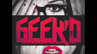 LeekeLeek  Geekd Ft Mush Millions [upl. by Kyriako]