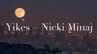 Yikes Lyrics 1 Hour music loop  Nicki Minaj [upl. by Adnilg]