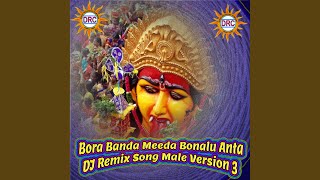 Bora Banda Meeda Bonalu Anta DJ Remix Song Male Version 3 [upl. by Folger516]