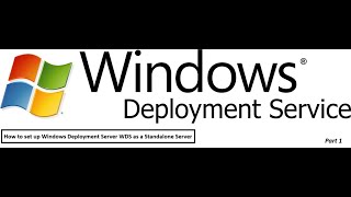 Part  1 Windows Deployment Service as a Standalone Server [upl. by Azer]