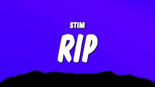 STIM  rip Lyrics [upl. by Craddock398]