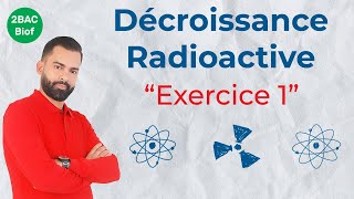 2BAC Biof  Décroissance Radioactive  Exercice 1  Correction  avec Prof Noureddine [upl. by Rafael732]