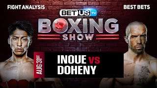 Naoya Inoue vs TJ Doheny  Boxing Expert Predictions Boxing Picks amp Best Bets [upl. by Broek923]