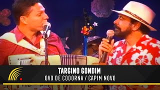 Targino Gondim  Ovo De Codorna  Capim Novo  Forró Pra Todo Lado [upl. by Nadnerb]