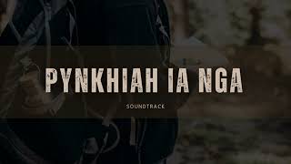 Pynkhiah ia nga  Soundtrack [upl. by Salohci]