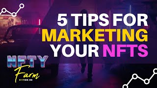 5 Tips For Marketing Your NFTs For NFT Artists [upl. by Lordan281]