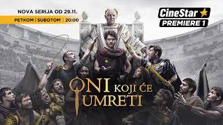 SRB NOVA SERIJA ONI KOJI ĆE UMRETI  CINESTAR PREMIERE 1 [upl. by Nwhas]