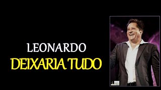 LEONARDO  DEIXARIA TUDO  KARAOKE [upl. by Eenat]