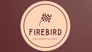 FireBird Stop Motion Trailer [upl. by Rintoul]