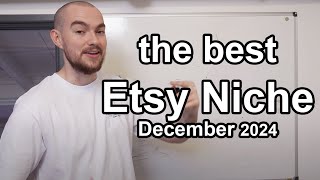 What is the BEST Etsy niche December 2024 [upl. by Pace588]