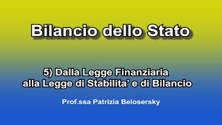 Bilancio dello Stato 5 Dalla Legge Finanziaria alla Legge di Stabilita’ e di Bilancio [upl. by Oal]