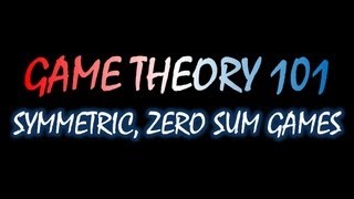 Game Theory 101 35 Symmetric Zero Sum Games [upl. by Hagile]