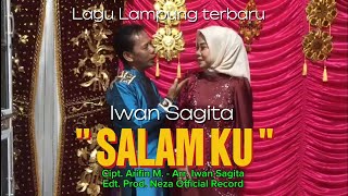 Lagu Lampung terbaru  SALAM KU  cipt Arifin M  vokalArr Iwan Sagita prod MV nezaofficial [upl. by Jackquelin7]