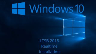 Windows 10 LTSB 2015 1507 Realtime Installation [upl. by Keller]