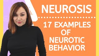 What Is Neurosis  17 Examples Of Neurotic Behavior [upl. by Aksel]