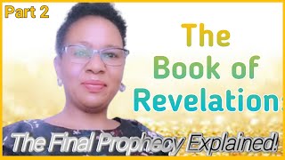 THE BOOK OF REVELATION The Final Prophecy Explained Part 2 catherinefoluso [upl. by Lenad]