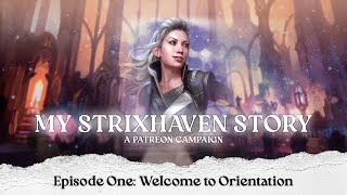 My Strixhaven Story  Episode 1 Welcome to Orientation  DampD 5E [upl. by Nazarius60]