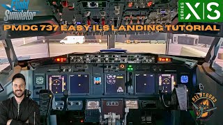 VERY EASY PMDG 737 ILS LANDING TUTORIAL FOR BEGINNERS ON MSFS2020  XBOX amp PC [upl. by Rhyne]