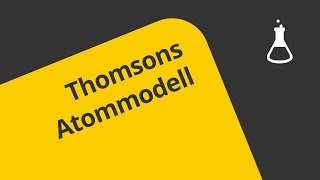 Das Atommodell von Thomson  Überblick  Chemie  Allgemeine und anorganische Chemie [upl. by Staffan]