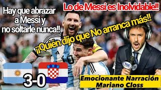 Increíble Narración Mariano Closs • Argentina vs Croacia 3  0 Mundial Qatar 2022 [upl. by Akir848]