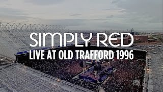 Simply Red Extravaganza  Live at Old Trafford 1996 Remastered [upl. by Tenaej]