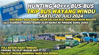 TRIP BUS WAYANG WINDU 20 JULI 2024  ABSENIN 40 BUS FULL BASURI ENAKEUN‼️‼️ [upl. by Wentworth]