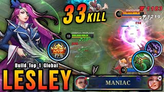 33 Kills  MANIAC Brutal Damage Lesley One Shot One Kill  Build Top 1 Global Lesley  MLBB [upl. by Aksel]