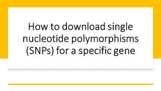 How to find Single Nucleotide Polymorphism SNPs for a specific gene or region [upl. by Redvers396]