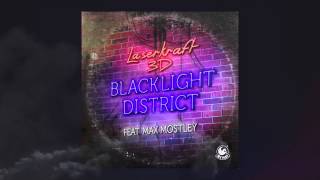 Laserkraft 3D  Blacklight District feat Max Mostley Original Mix [upl. by Pollyanna]