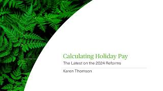 Calculating Holiday Pay  The Latest on the 2024 Reforms  Webinar [upl. by Edva997]