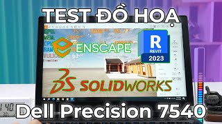 Test hiệu năng Dell Precision 7540 với SOLIDWORKS ENSCAPE REVIT 2023 [upl. by Ylicic472]