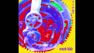 フィルムズ Films  Crash Kids [upl. by Myrt]