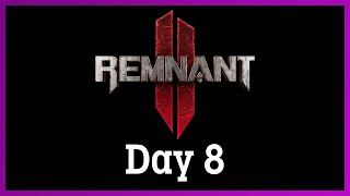 Remnant II with Kade  Day 8 [upl. by Alyss]