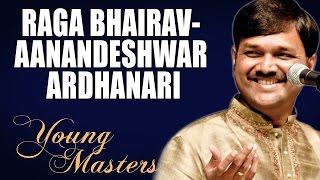 Raga Bhairav Aanandeshwar Ardhanari  Sanjeev Abhyankar Album Young Masters [upl. by Harewood145]