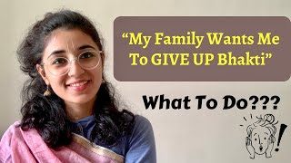 What To Do If Family Doesn’t Support Our Bhakti [upl. by Kendy]