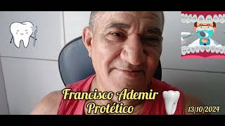 🇧🇷 Francisco Ademir Protético Pra deixar seu sorriso mais bonito [upl. by Jilly]