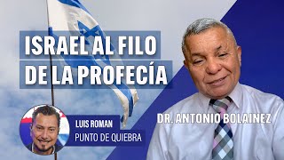 Dr Antonio Bolainez y Luis Román  Israel al filo de la profecía [upl. by Dirgni]