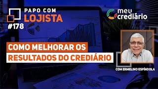 Como melhorar os resultados do crediário  Papo com Lojista 178 [upl. by Sadnak]