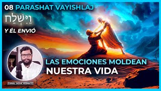 Las EMOCIONES moldean nuestra vida  08 PARASHAT VAYISHLAJ Y ÉL ENVIÓ [upl. by Boys755]