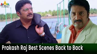 Prakash Raj Best Scenes Back to Back  Vol 1  Bhageeratha  Telugu Movie Scenes SriBalajiMovies [upl. by Park361]