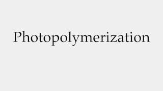 How to Pronounce Photopolymerization [upl. by Anawyt]